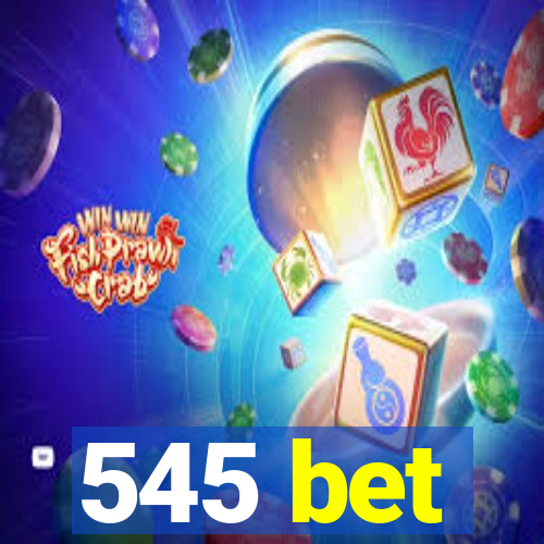 545 bet